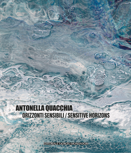 ANTONELLA QUACCHIA Orizzonti sensibili / Sensitive horizons, copertina monografia