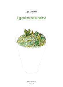 Il giardino delle delizie, Ugo La Pietra - Irma Bianchi Comunicazione